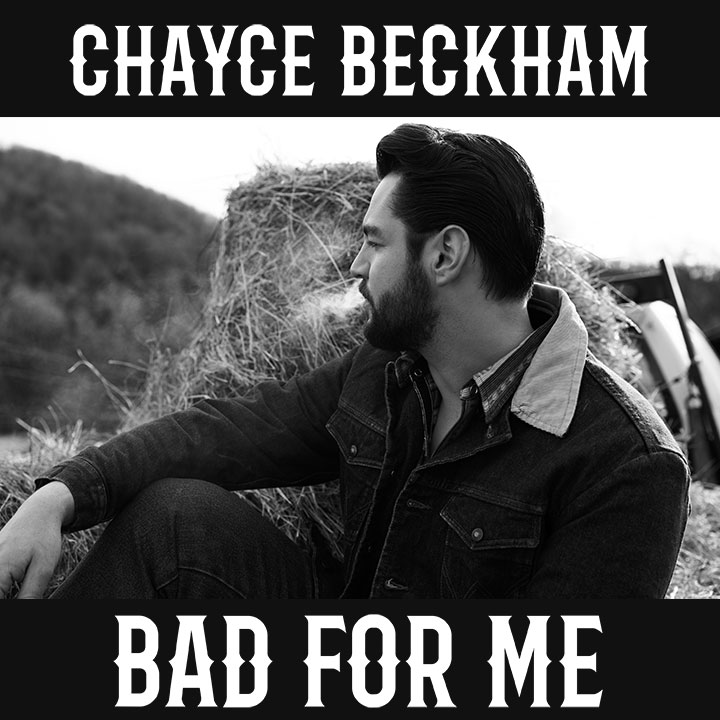 Chayce Beckham | Bad For Me