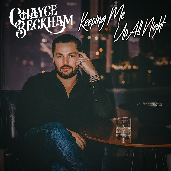 Chayce Beckham - Keeping Me Up All Night