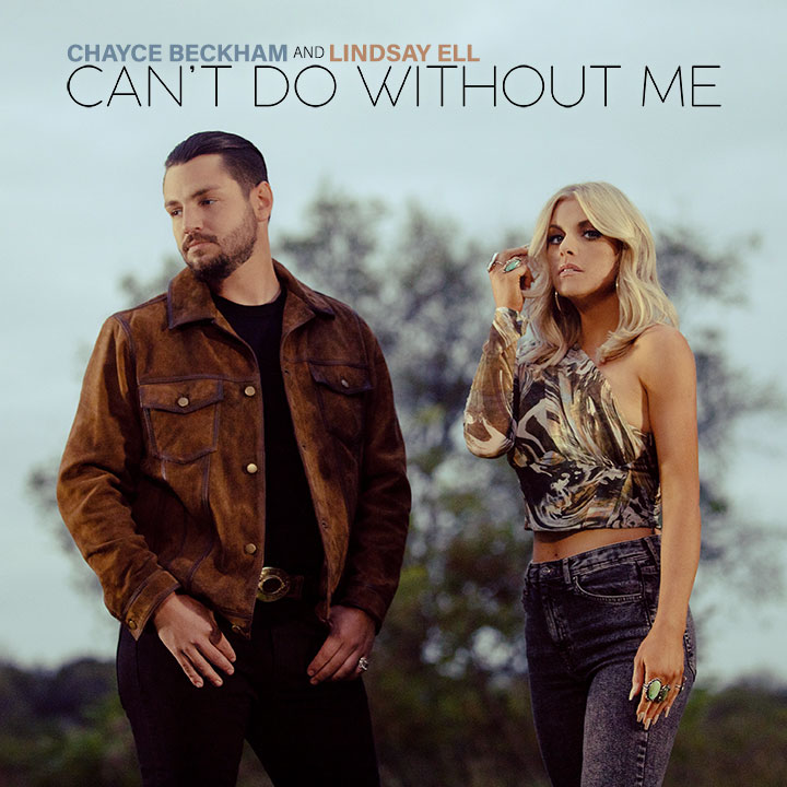 Chayce Beckham and Lindsay Ell - Can't Do Without Me